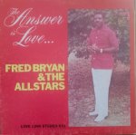 THE ANSWER IS LOVE - Fred Bryan & The All Stars
