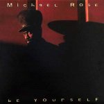 BE YOURSELF - Michael Rose