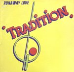 RUNAWAY LOVE - TRADITION