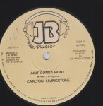 AINT GONNA FIGHT - Carlton Livingstone
