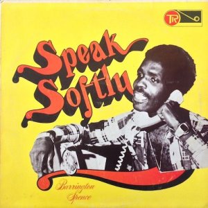 SPEAK SOFTLY - Barrington Spence