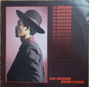 MR. BROWN SOMETHING - U Brown