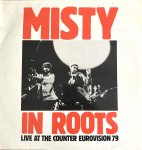 LIVE AT THE COUNTER EUROVISION 79 - Misty In Roots
