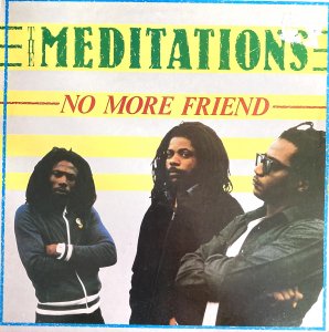 NO MORE FRIEND - The Meditations