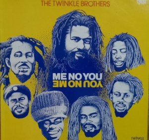 ME NO YOU - YOU NO ME - TWINKLE BROTHERS