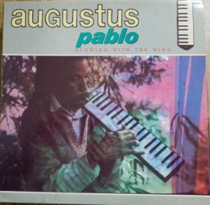 BLOWING WITH THE WIND - Augustus Pablo