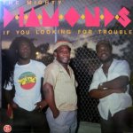IF YOU LOOKING FOR TROUBLE - The Mighty Diamonds