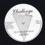 LEAVE ME AND GWAAN - Tony Rich
