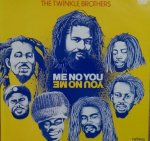ME NO YOU - YOU NO ME - TWINKLE BROTHERS