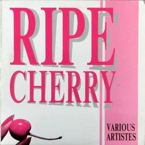 RIPE CHERRY - Various Artists