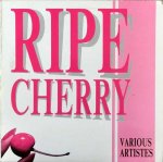 RIPE CHERRY - Various Artists