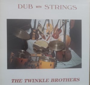 DUB WITH STRINGS - The Twinkle Brothers