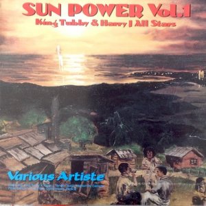 SUN POWER VOL. 1 - King Tubby & Harry I All Stars