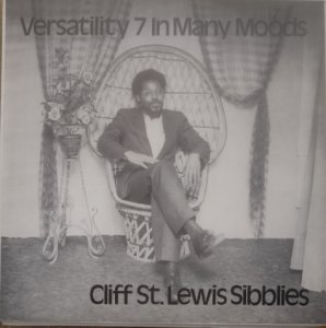 VERSATILITY 7 IN MANY MOODS - Cliff St. Lewis Sibblies